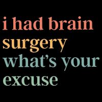 I Had Brain Surgery WhatS Your Excuse Brain Surgery Drawstring Bag