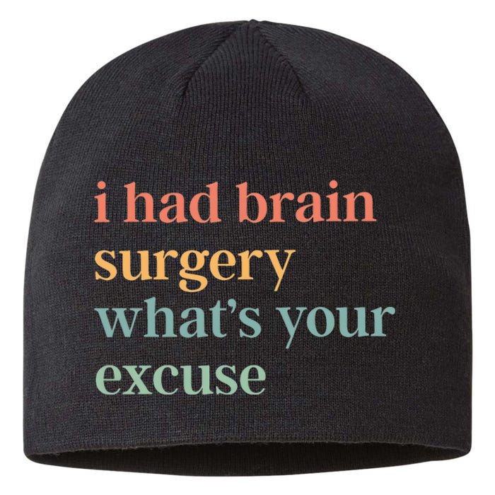 I Had Brain Surgery WhatS Your Excuse Brain Surgery Sustainable Beanie