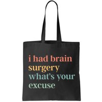 I Had Brain Surgery WhatS Your Excuse Brain Surgery Bag