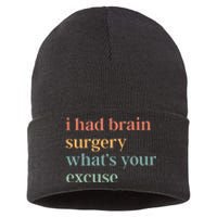 I Had Brain Surgery WhatS Your Excuse Brain Surgery Sustainable Knit Beanie