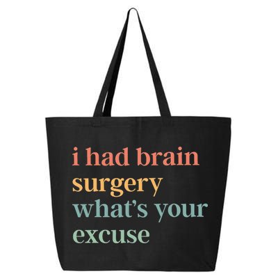 I Had Brain Surgery WhatS Your Excuse Brain Surgery 25L Jumbo Tote