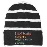 I Had Brain Surgery WhatS Your Excuse Brain Surgery Striped Beanie with Solid Band