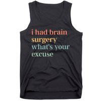 I Had Brain Surgery WhatS Your Excuse Brain Surgery Tank Top