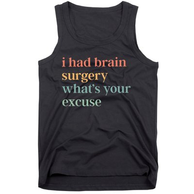 I Had Brain Surgery WhatS Your Excuse Brain Surgery Tank Top