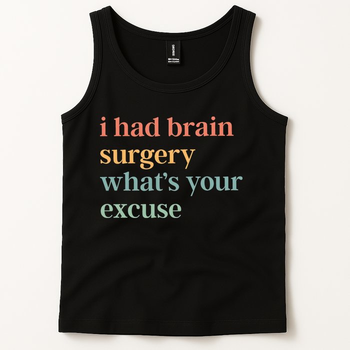 I Had Brain Surgery WhatS Your Excuse Brain Surgery Tank Top
