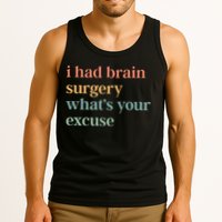 I Had Brain Surgery WhatS Your Excuse Brain Surgery Tank Top