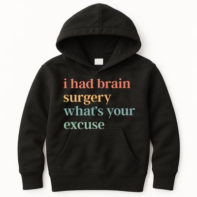 I Had Brain Surgery WhatS Your Excuse Brain Surgery Kids Hoodie