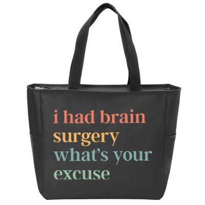 I Had Brain Surgery WhatS Your Excuse Brain Surgery Zip Tote Bag