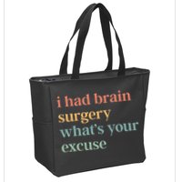 I Had Brain Surgery WhatS Your Excuse Brain Surgery Zip Tote Bag