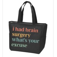 I Had Brain Surgery WhatS Your Excuse Brain Surgery Zip Tote Bag