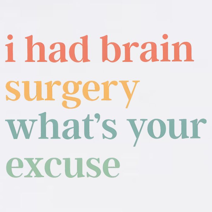 I Had Brain Surgery WhatS Your Excuse Brain Surgery Garment-Dyed Sweatshirt