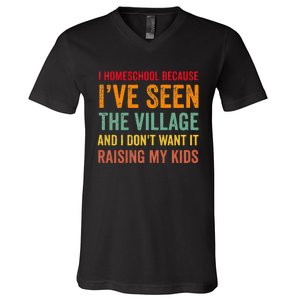 I Homeschool Because I’Ve Seen The Village Homeschool Mom V-Neck T-Shirt