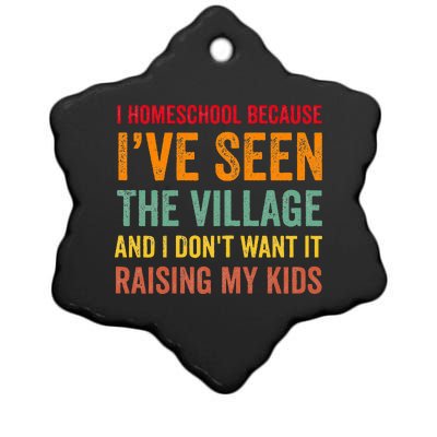 I Homeschool Because I’Ve Seen The Village Homeschool Mom Ceramic Star Ornament