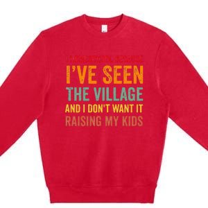 I Homeschool Because I’Ve Seen The Village Homeschool Mom Premium Crewneck Sweatshirt