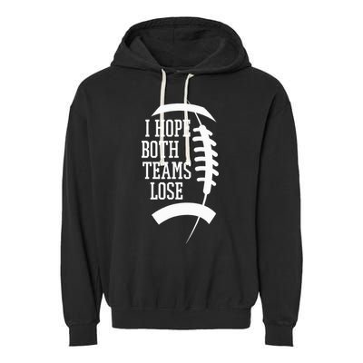 I Hope Both Teams Lose Garment-Dyed Fleece Hoodie