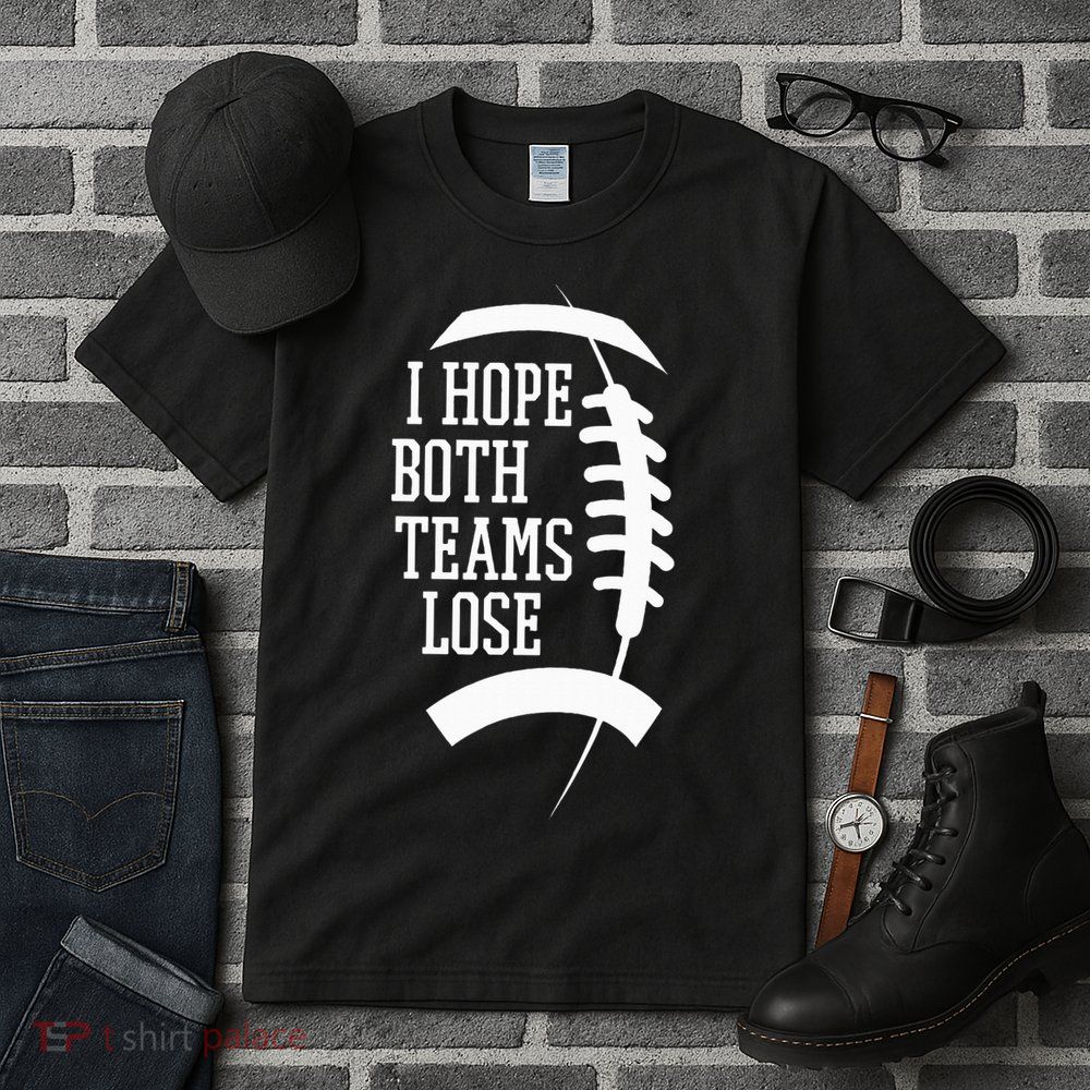 I Hope Both Teams Lose Tall T-Shirt