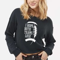 I Hope Both Teams Lose Cropped Pullover Crew