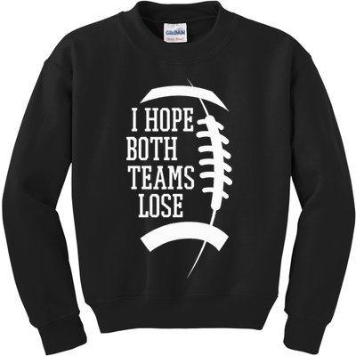 I Hope Both Teams Lose Kids Sweatshirt