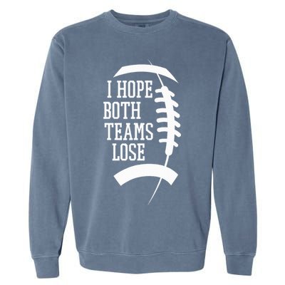 I Hope Both Teams Lose Garment-Dyed Sweatshirt