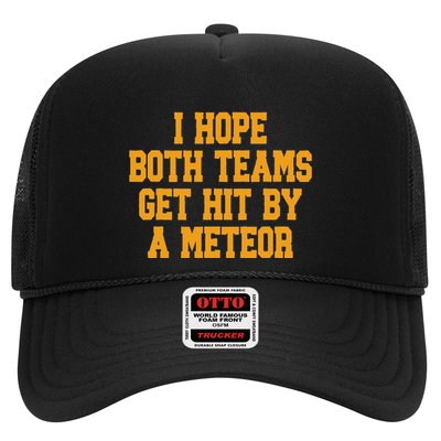 I Hope Both Teams Get Hit By A Meteor Trucker Hat