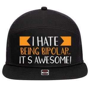 I Hate Being Bipolar It’s Awesome Gift 7 Panel Mesh Trucker Snapback Hat