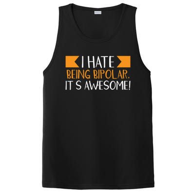 I Hate Being Bipolar It’s Awesome Gift PosiCharge Competitor Tank