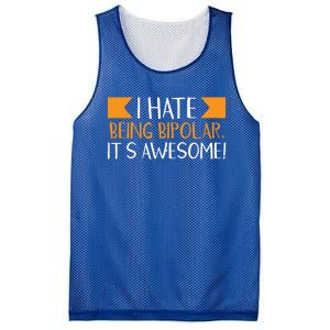 I Hate Being Bipolar It’s Awesome Gift Mesh Reversible Basketball Jersey Tank