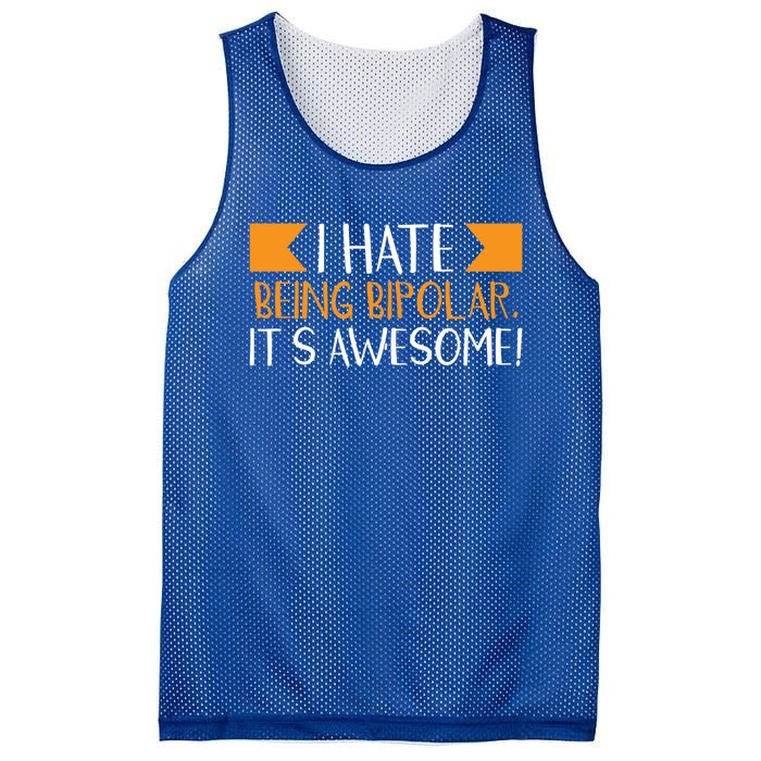 I Hate Being Bipolar It’s Awesome Gift Mesh Reversible Basketball Jersey Tank