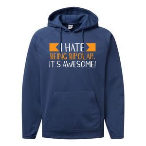 I Hate Being Bipolar It’s Awesome Gift Performance Fleece Hoodie