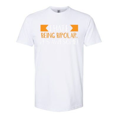 I Hate Being Bipolar It’s Awesome Gift Softstyle® CVC T-Shirt