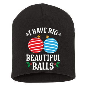 I Have Big Beautiful Balls Xmas Ornament Merry Christmas Holiday Apparels Short Acrylic Beanie