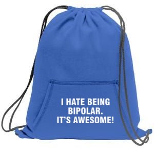 I Hate Being Bipolar It’s Awesome Gift Sweatshirt Cinch Pack Bag