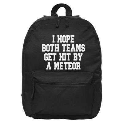 I Hope Both Teams Get Hit By A Meteor 16 in Basic Backpack