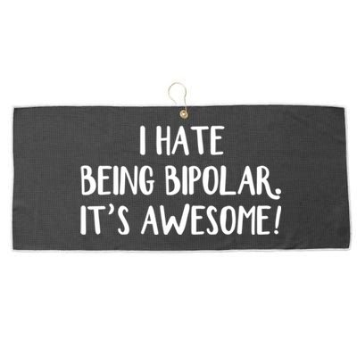 I Hate Being Bipolar It’s Awesome Gift Large Microfiber Waffle Golf Towel