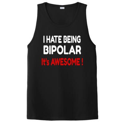 I Hate Being Bipolar It's Awesome ! Cute Gift PosiCharge Competitor Tank