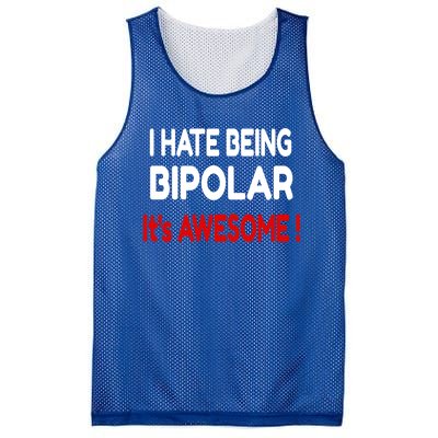 I Hate Being Bipolar It's Awesome ! Cute Gift Mesh Reversible Basketball Jersey Tank