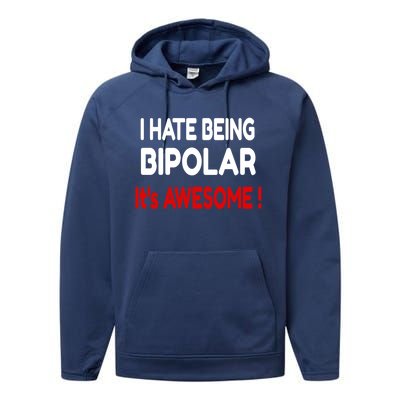 I Hate Being Bipolar It's Awesome ! Cute Gift Performance Fleece Hoodie