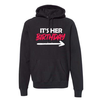 It's Her Birthday Premium Hoodie