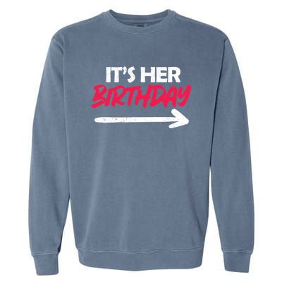 It's Her Birthday Garment-Dyed Sweatshirt