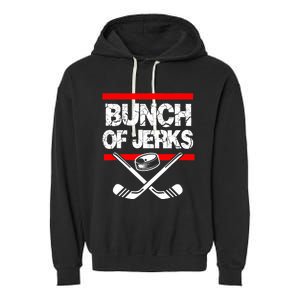 Ice Hockey Bunch Of Jerks Garment-Dyed Fleece Hoodie