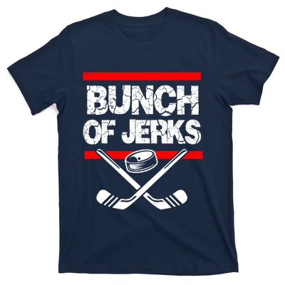 Ice Hockey Bunch Of Jerks T-Shirt