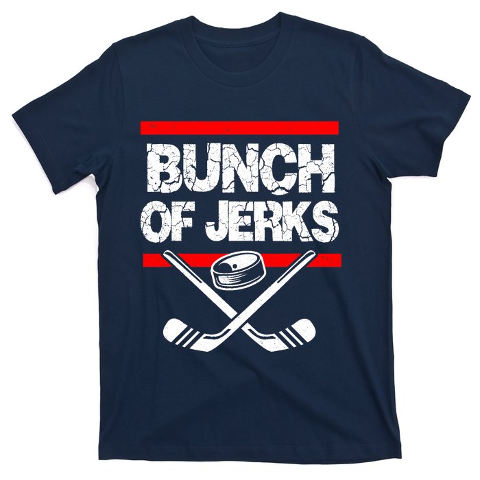 Ice Hockey Bunch Of Jerks T-Shirt