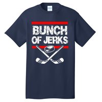 Ice Hockey Bunch Of Jerks Tall T-Shirt