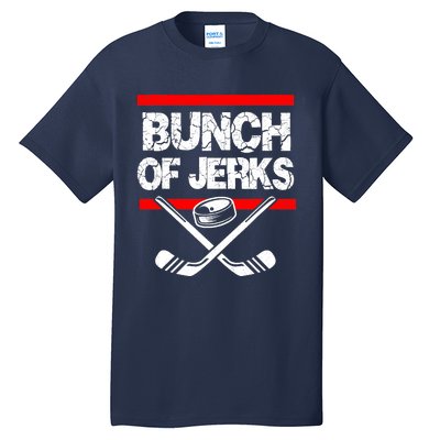 Ice Hockey Bunch Of Jerks Tall T-Shirt