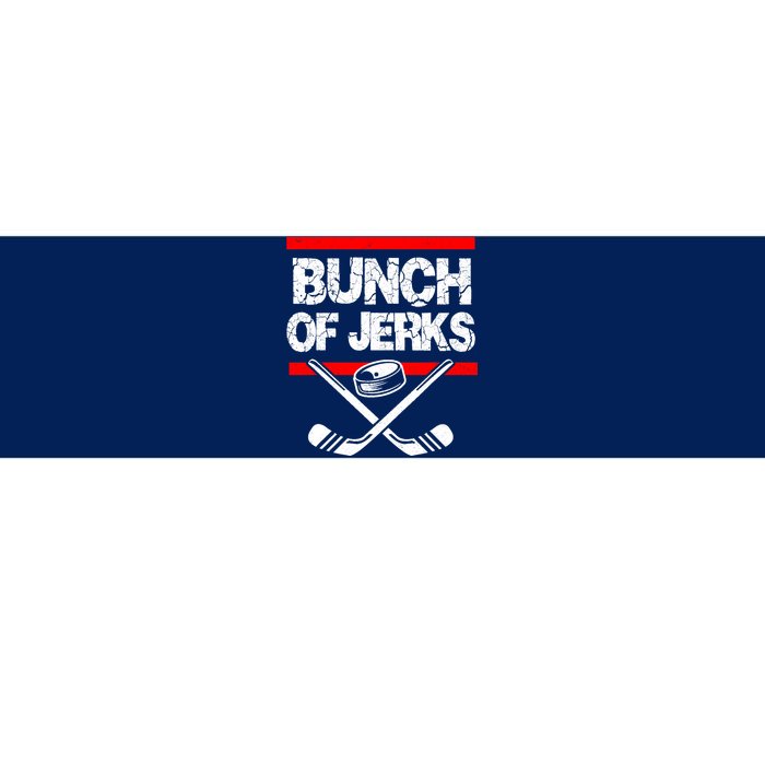 Ice Hockey Bunch Of Jerks Bumper Sticker