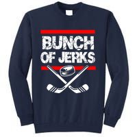 Ice Hockey Bunch Of Jerks Tall Sweatshirt