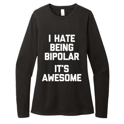 I Hate Being Bipolar (It's Awesome) Gift Funny Saying Gift Womens CVC Long Sleeve Shirt