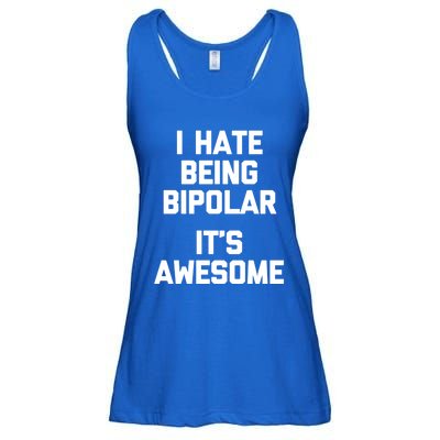 I Hate Being Bipolar (It's Awesome) Gift Funny Saying Gift Ladies Essential Flowy Tank