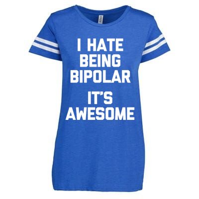 I Hate Being Bipolar (It's Awesome) Gift Funny Saying Gift Enza Ladies Jersey Football T-Shirt