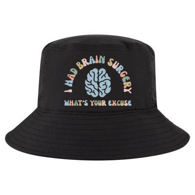 I Had Brain Surgery Whats Your Excuse Brain Cancer Support Cool Comfort Performance Bucket Hat